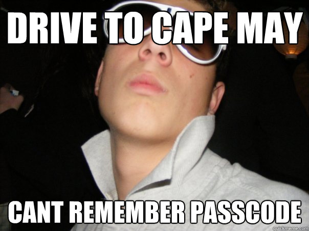 Drive to Cape May Cant remember passcode  