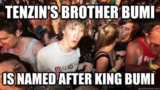 Tenzin's Brother Bumi Is Named After King Bumi  Sudden Clarity Clarence