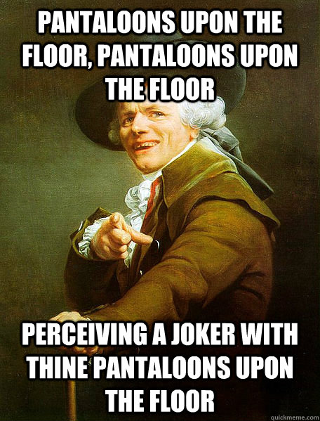 PANTALOONS UPON THE FLOOR, PANTALOONS UPON THE FLOOR PERCEIVING A JOKER WITH THINE PANTALOONS UPON THE FLOOR - PANTALOONS UPON THE FLOOR, PANTALOONS UPON THE FLOOR PERCEIVING A JOKER WITH THINE PANTALOONS UPON THE FLOOR  Joseph Decreaux