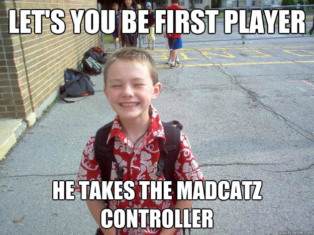 Let's you be first player he takes the madcatz controller - Let's you be first player he takes the madcatz controller  Best friend charlie