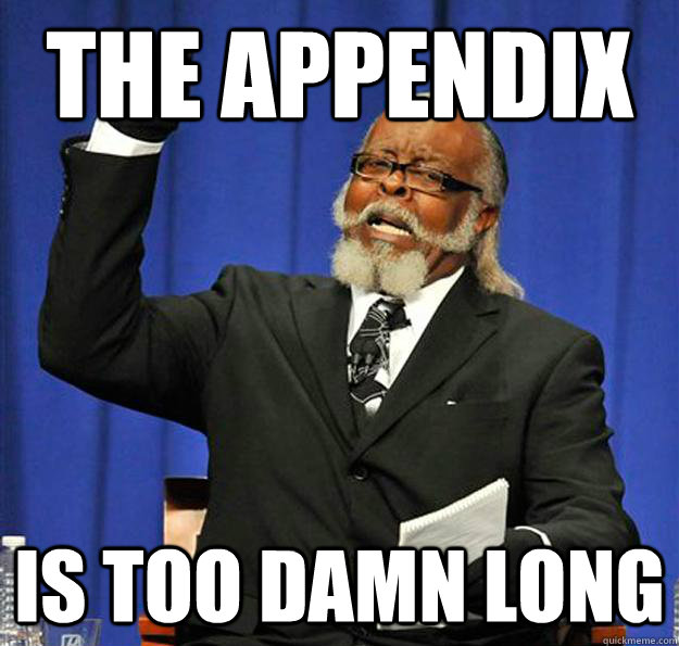 The appendix Is too damn long  Jimmy McMillan