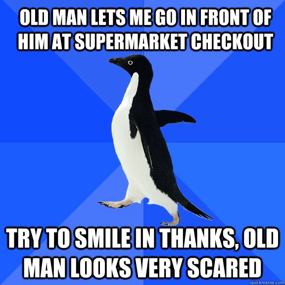 old man lets me go in front of him at supermarket checkout try to smile in thanks, old man looks very scared - old man lets me go in front of him at supermarket checkout try to smile in thanks, old man looks very scared  Misc