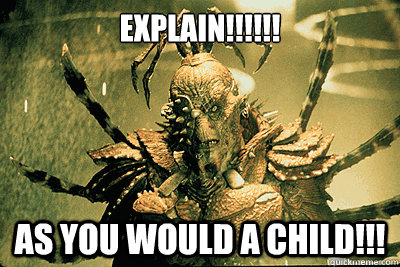 Explain!!!!!! As you would a child!!! - Explain!!!!!! As you would a child!!!  Misc