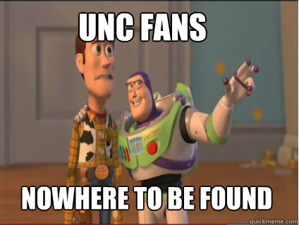 UNC fans nowhere to be found  woody and buzz