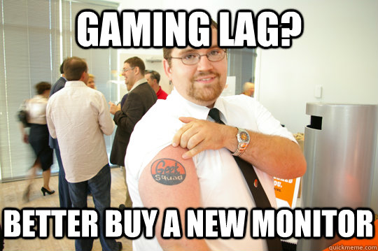 gaming lag? better buy a new monitor  GeekSquad Gus