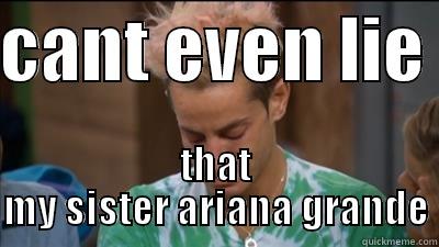 damn you  - CANT EVEN LIE  THAT MY SISTER ARIANA GRANDE Misc