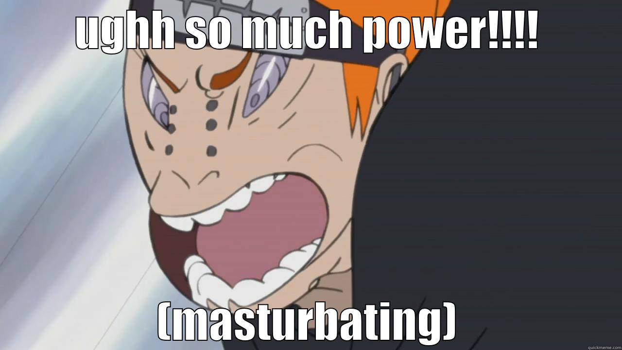 UGHH SO MUCH POWER!!!! (MASTURBATING) Misc