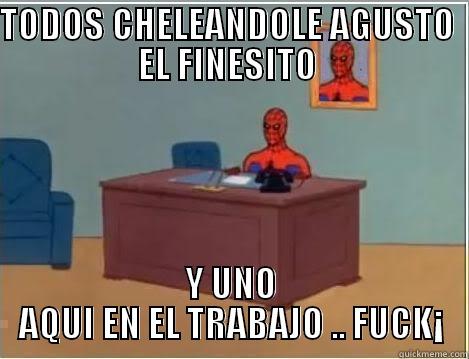 TODOS CHELEANDOLE AGUSTO  EL FINESITO  Y UNO AQUI EN EL TRABAJO .. FUCK¡ Spiderman Desk