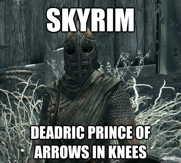 Skyrim  Deadric Prince of Arrows in knees - Skyrim  Deadric Prince of Arrows in knees  Skyrim Guard