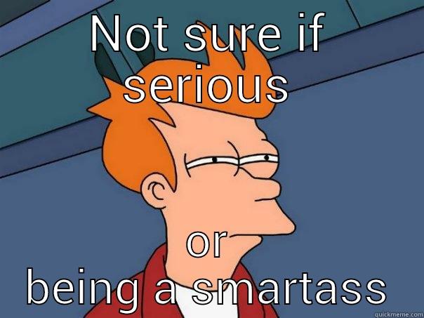 NOT SURE IF SERIOUS OR BEING A SMARTASS Futurama Fry