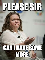 PLEASE SIR CAN I HAVE SOME MORE.  Scumbag Gina Rinehart