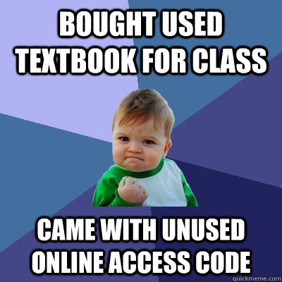 bought used textbook for class came with unused online access code  Success Kid