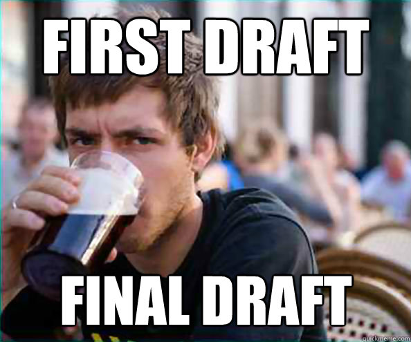 First Draft Final Draft  Lazy College Senior