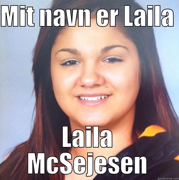 MIT NAVN ER LAILA  LAILA MCSEJESEN Misc