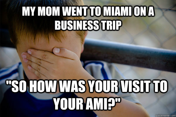 My mom went to Miami on a business trip 