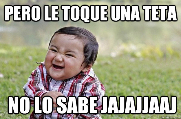 Pero le toque una teta  no lo sabe jajajjaaj - Pero le toque una teta  no lo sabe jajajjaaj  Evil Baby