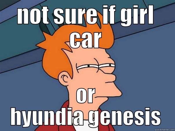 NOT SURE IF GIRL CAR OR HYUNDIA GENESIS Futurama Fry