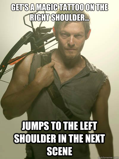 Get's a magic tattoo on the right shoulder... Jumps to the left shoulder in the next scene  Daryl Dixon