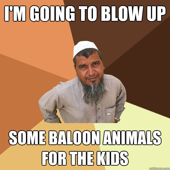 I'm going to blow up some baloon animals for the kids - I'm going to blow up some baloon animals for the kids  Ordinary Muslim Man