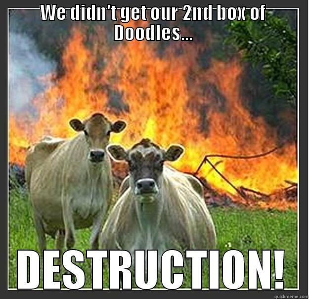 WE DIDN'T GET OUR 2ND BOX OF DOODLES... DESTRUCTION! Evil cows