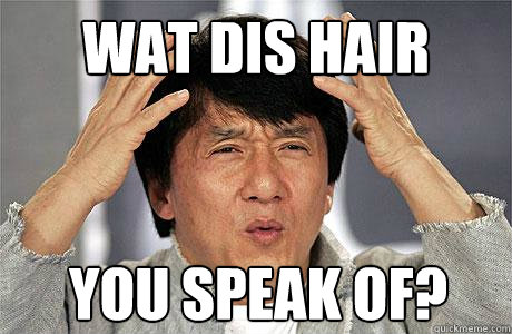 WAT dis hair you speak of? - WAT dis hair you speak of?  EPIC JACKIE CHAN