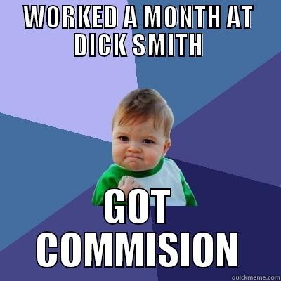 LOL K LOL K LOL K LOL K - WORKED A MONTH AT DICK SMITH GOT COMMISION Success Kid