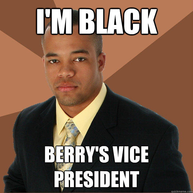 I'm Black Berry's Vice President  Successful Black Man