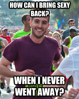 How can I bring sexy back? When I never went away?  Ridiculously photogenic guy