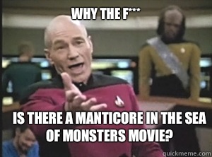 why the f*** Is there a Manticore in the Sea of Monsters Movie?  Annoyed Picard