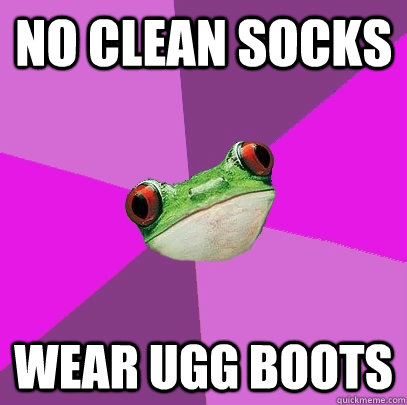 no clean socks wear ugg boots  Foul Bachelorette Frog