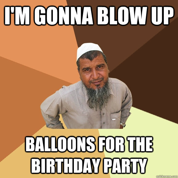 I'm gonna blow up Balloons for the birthday party - I'm gonna blow up Balloons for the birthday party  Ordinary Muslim Man