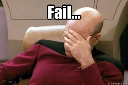 Fail...   Facepalm Picard