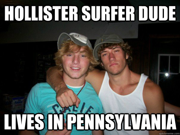 hollister surfer dude lives in pennsylvania - hollister surfer dude lives in pennsylvania  Jude BroCham