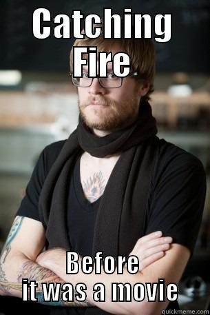 CATCHING FIRE BEFORE IT WAS A MOVIE  Hipster Barista