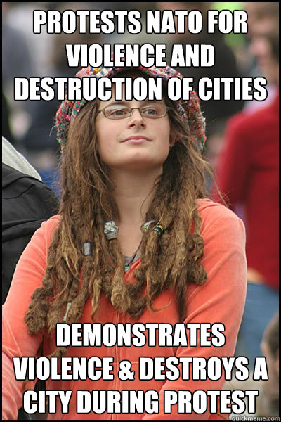 Protests NATO for violence and destruction of cities Demonstrates violence & destroys a city during protest  Bad Argument Hippie