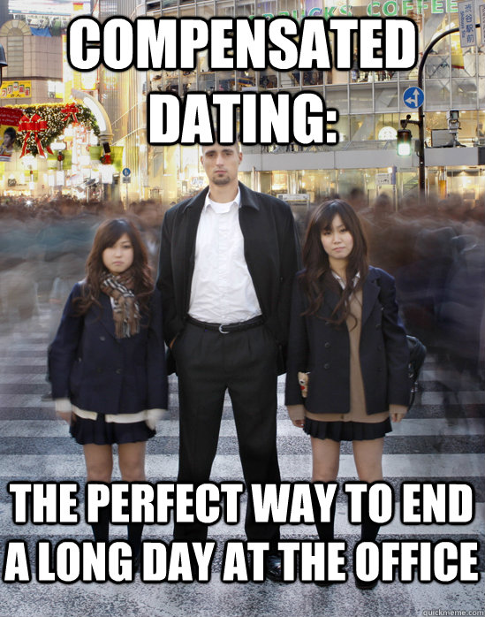 Compensated dating: the perfect way to end a long day at the office  Gaijin