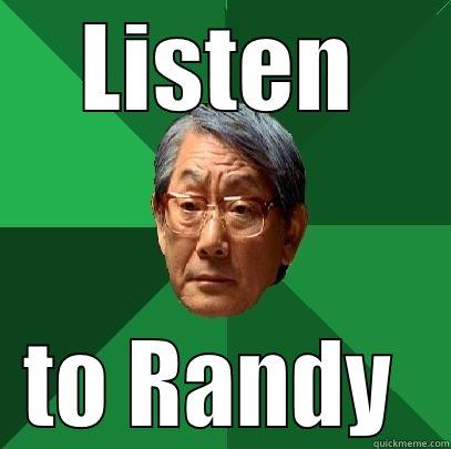 LISTEN TO RANDY  High Expectations Asian Father