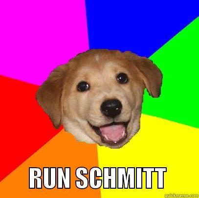         RUN SCHMITT       Advice Dog