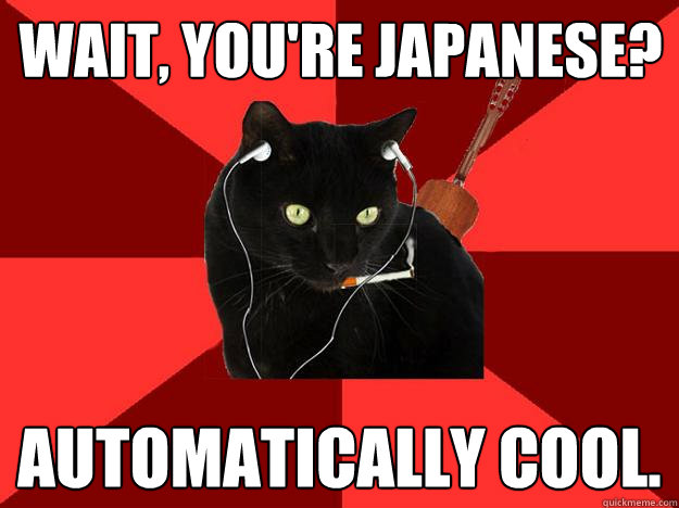 Wait, you're Japanese? Automatically Cool.  Berklee Cat