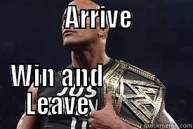              ARRIVE                                                            WIN AND                       LEAVE                     Misc