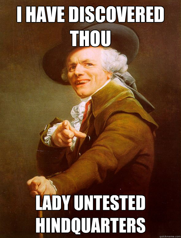 I have discovered thou lady untested hindquarters  Joseph Ducreux