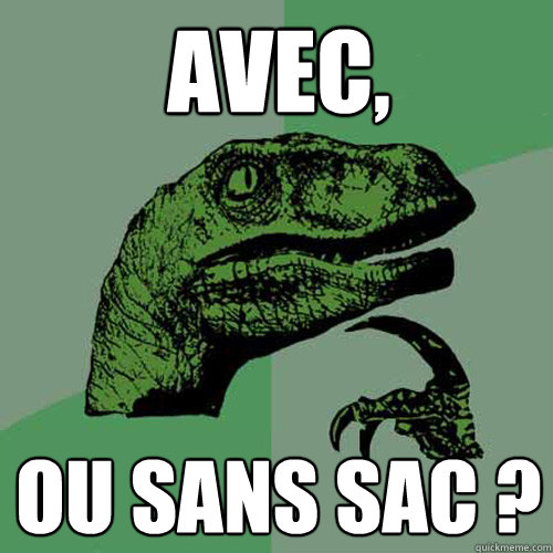 Avec, ou sans sac ?  Philosoraptor