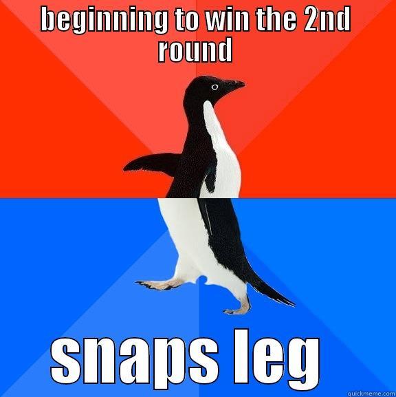 BEGINNING TO WIN THE 2ND ROUND SNAPS LEG  Socially Awesome Awkward Penguin