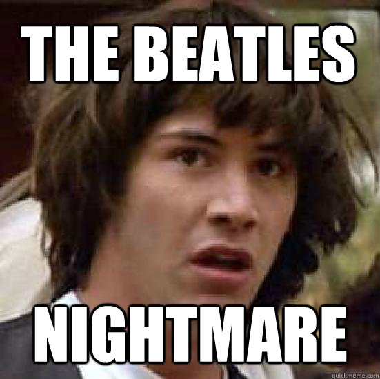 the beatles nightmare  conspiracy keanu