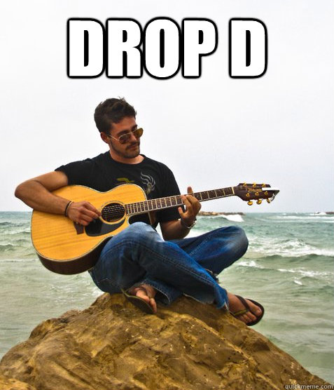 Drop D   Douchebag Guitarist