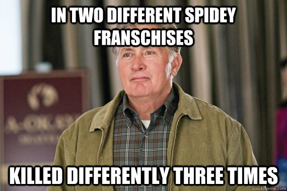 in two different spidey franschises  killed differently three times  