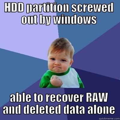 data recovery success ! - HDD PARTITION SCREWED OUT BY WINDOWS ABLE TO RECOVER RAW AND DELETED DATA ALONE Success Kid