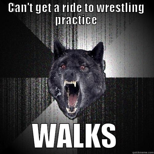 CAN'T GET A RIDE TO WRESTLING PRACTICE WALKS Insanity Wolf