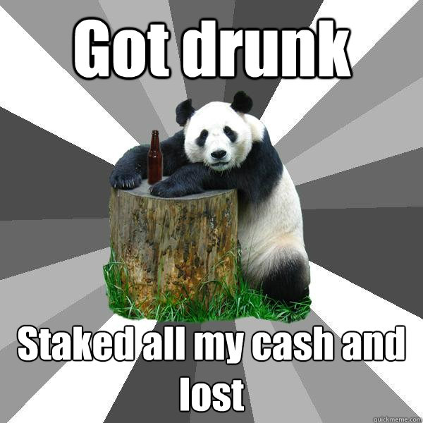 Got drunk Staked all my cash and lost  Pickup-Line Panda