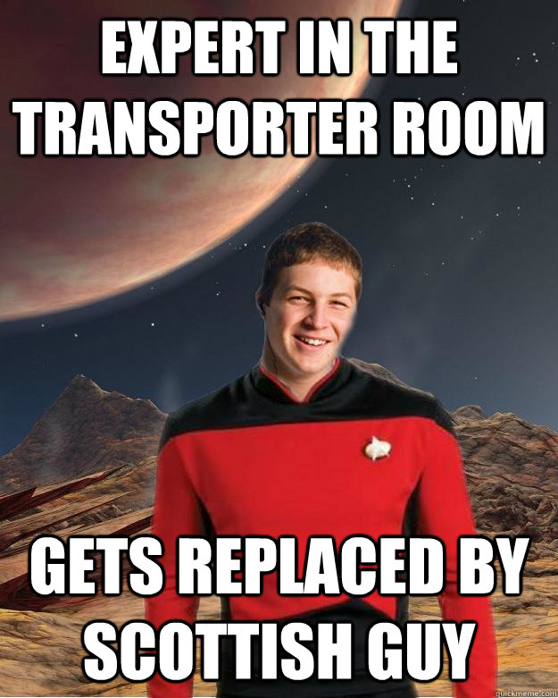 Expert in the transporter room gets replaced by Scottish guy  Starfleet Academy Freshman